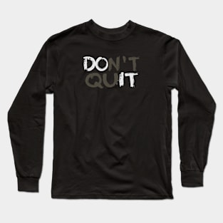 don't quit (do it) Long Sleeve T-Shirt